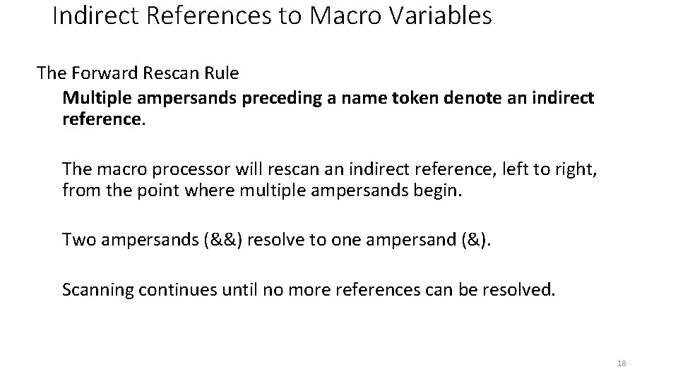 Indirect References to Macro Variables The Forward Rescan Rule Multiple ampersands preceding a name