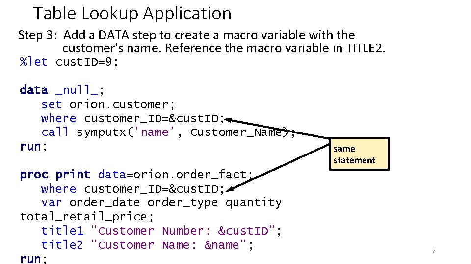 Table Lookup Application Step 3: Add a DATA step to create a macro variable