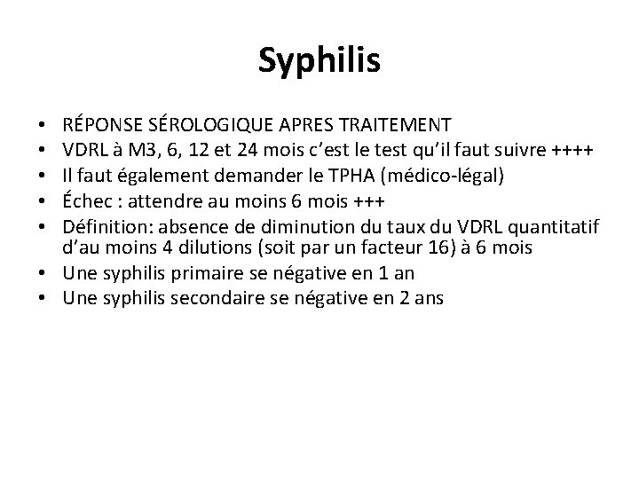 Syphilis RÉPONSE SÉROLOGIQUE APRES TRAITEMENT VDRL à M 3, 6, 12 et 24 mois