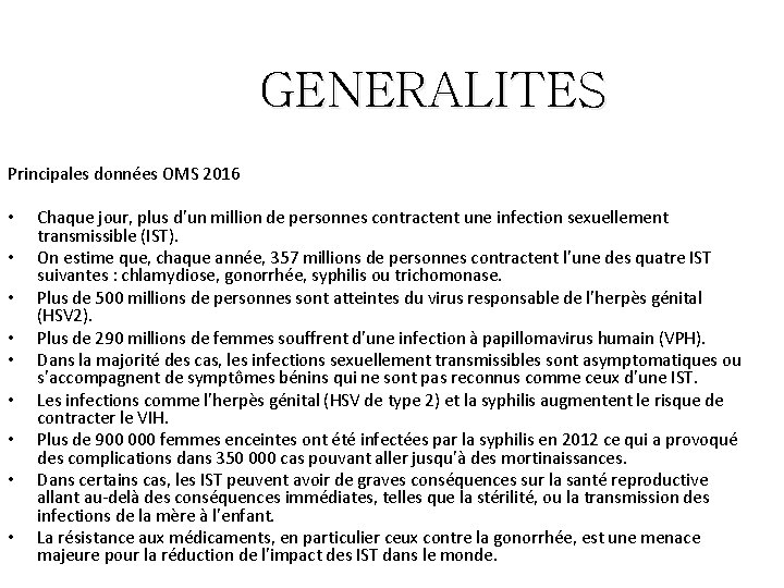 GENERALITES Principales données OMS 2016 • • • Chaque jour, plus d’un million de