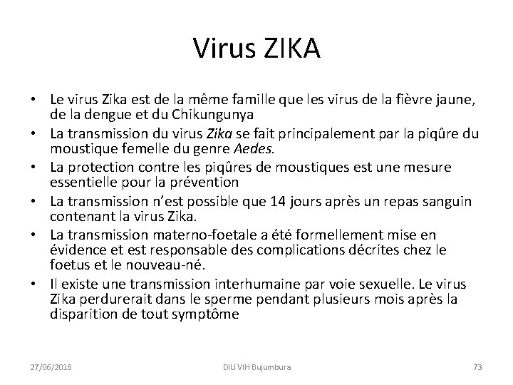 Virus ZIKA • Le virus Zika est de la même famille que les virus