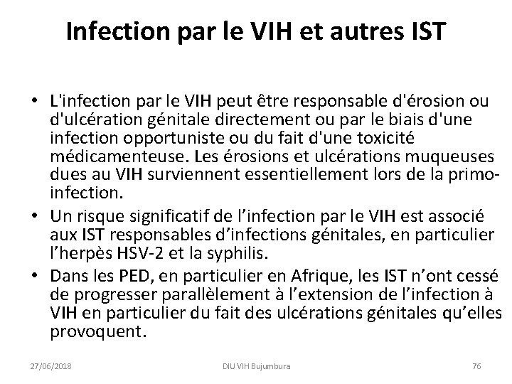 Infection par le VIH et autres IST • L'infection par le VIH peut être