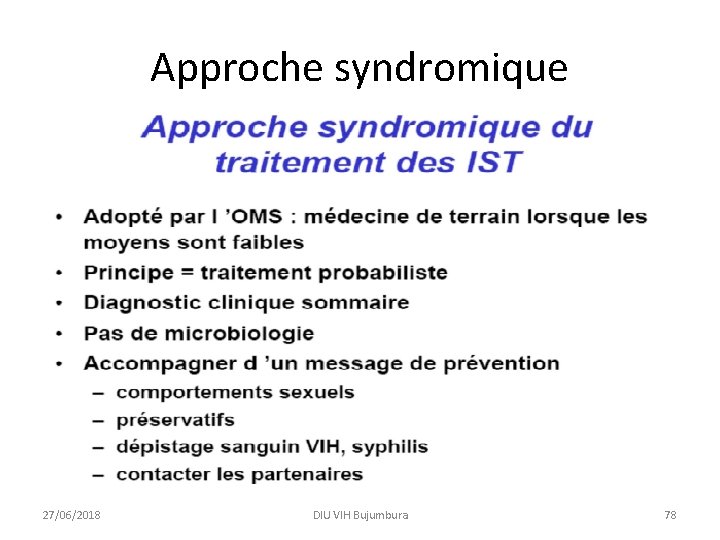 Approche syndromique 27/06/2018 DIU VIH Bujumbura 78 