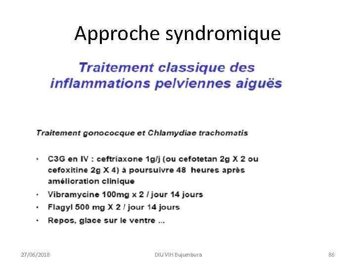 Approche syndromique 27/06/2018 DIU VIH Bujumbura 86 