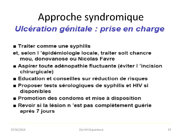 Approche syndromique 27/06/2018 DIU VIH Bujumbura 87 