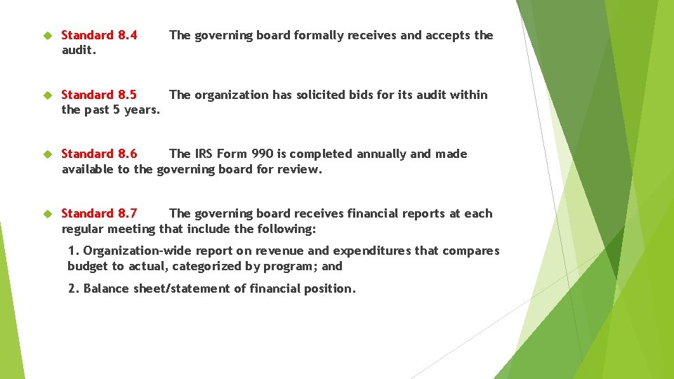  Standard 8. 4 audit. The governing board formally receives and accepts the Standard