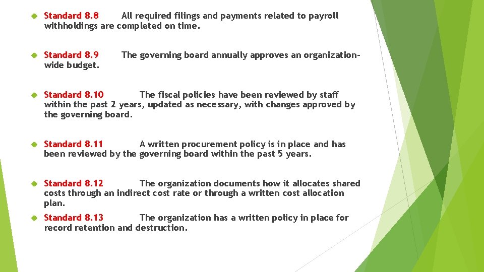  Standard 8. 8 All required filings and payments related to payroll withholdings are