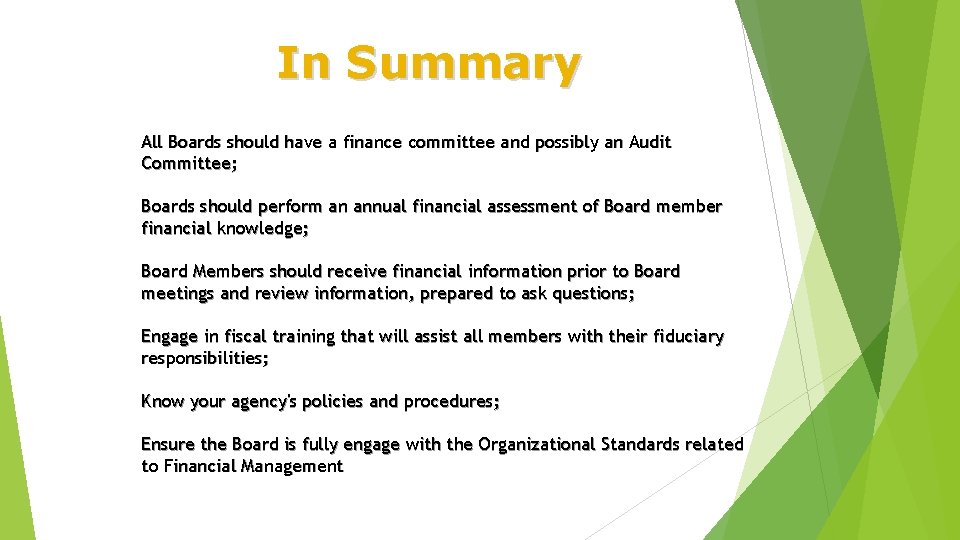 In Summary All Boards should have a finance committee and possibly an Audit Committee;
