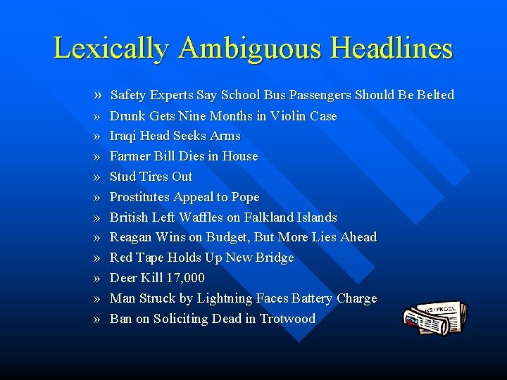 Lexically Ambiguous Headlines » Safety Experts Say School Bus Passengers Should Be Belted »