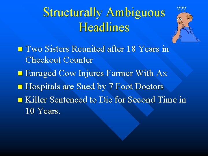 Structurally Ambiguous Headlines ? ? ? Two Sisters Reunited after 18 Years in Checkout