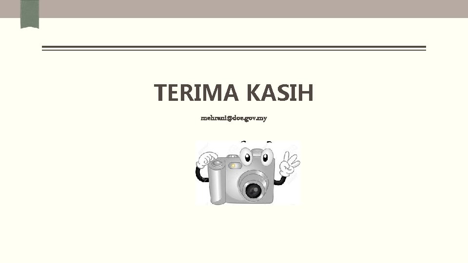 TERIMA KASIH mehrani@doe. gov. my 