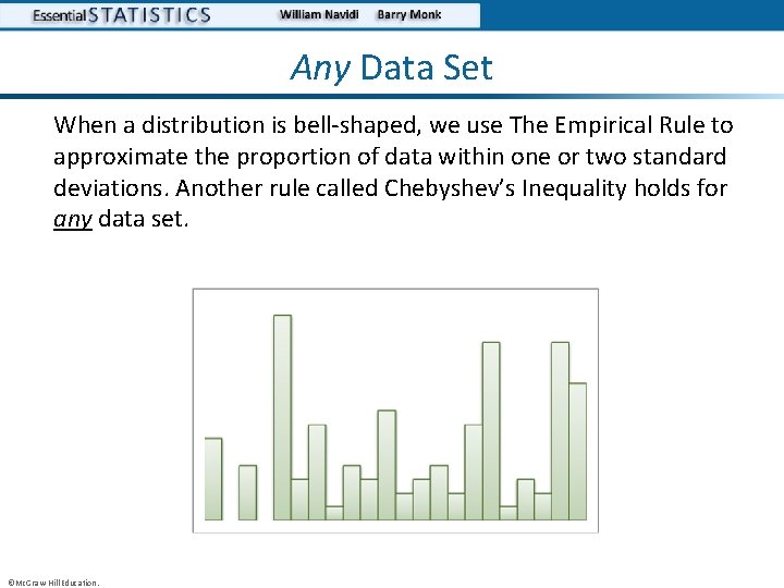 Any Data Set When a distribution is bell-shaped, we use The Empirical Rule to