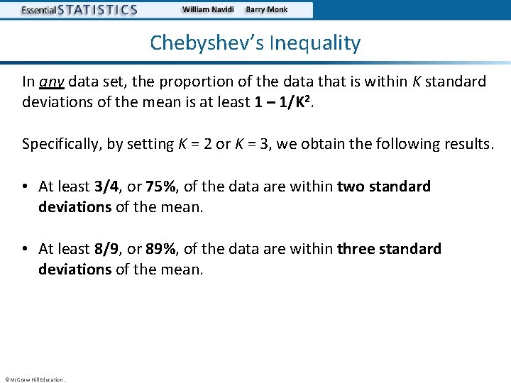 Chebyshev’s Inequality In any data set, the proportion of the data that is within