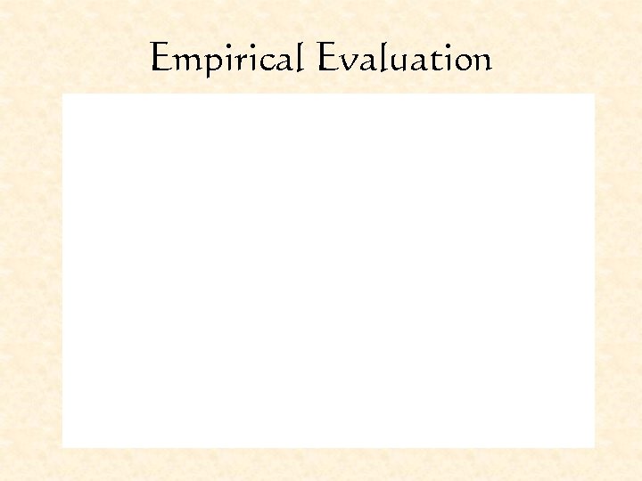 Empirical Evaluation 