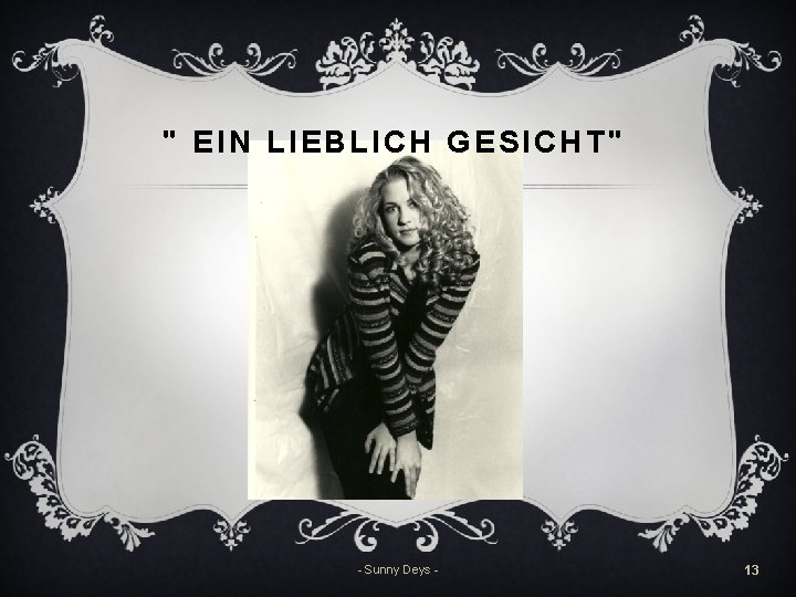 " EIN LIEBLICH GESICHT" - Sunny Deys - 13 