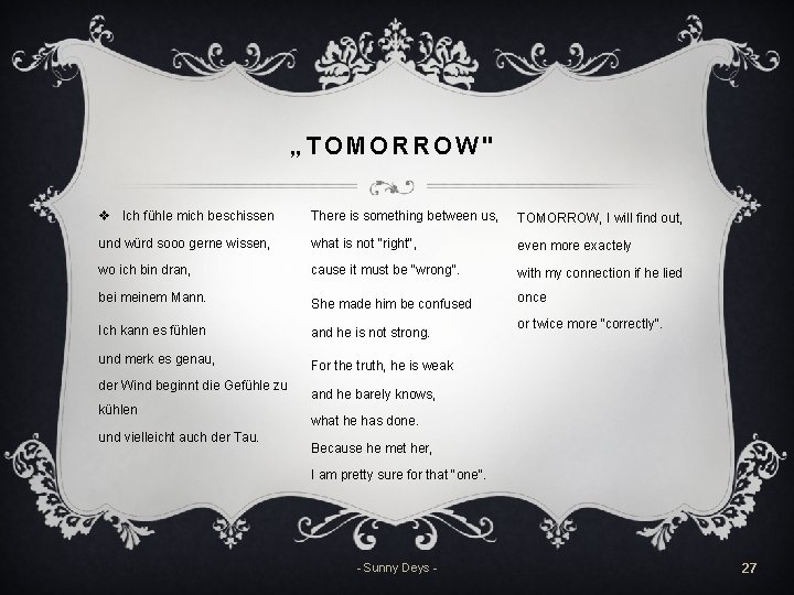 „TOMORROW" v Ich fühle mich beschissen There is something between us, TOMORROW, I will