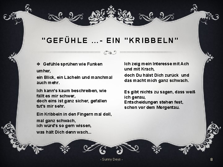 "GEFÜHLE …- EIN "KRIBBELN" ein Blick, ein Lächeln und manchmal auch mehr. Ich zeig