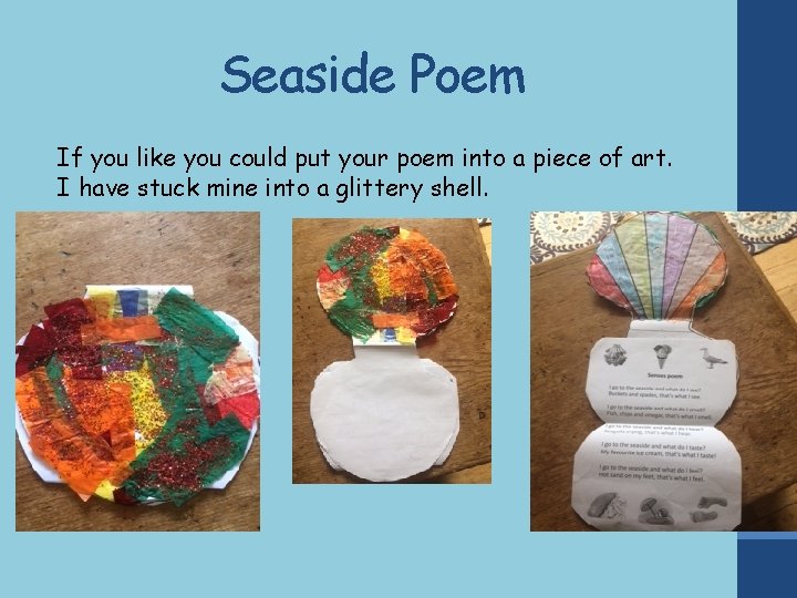 Seaside Poem If you like you could put your poem into a piece of