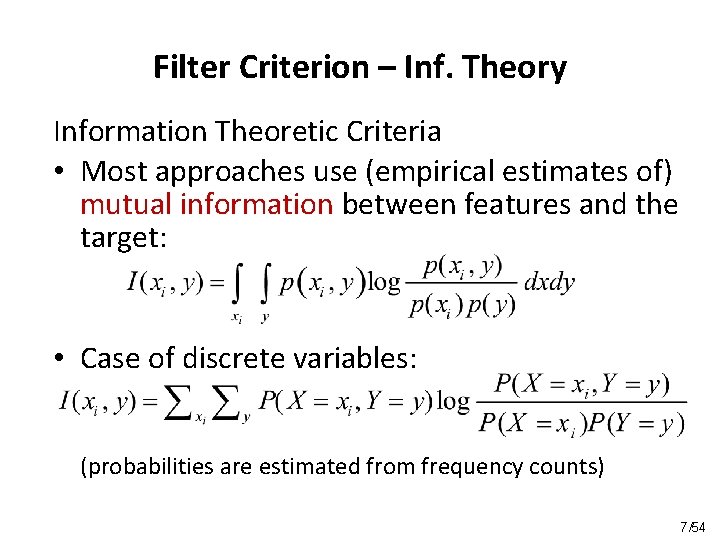 Filter Criterion – Inf. Theory Information Theoretic Criteria • Most approaches use (empirical estimates Filter Criterion – Inf. Theory Information Theoretic Criteria • Most approaches use (empirical estimates