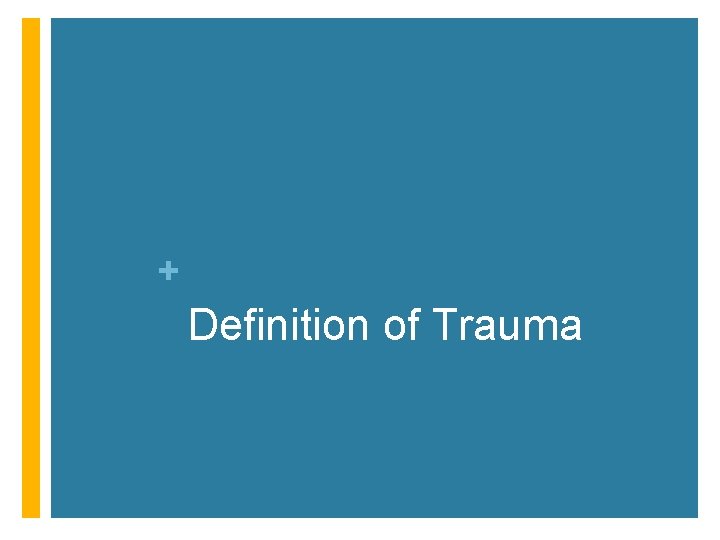 + Definition of Trauma 