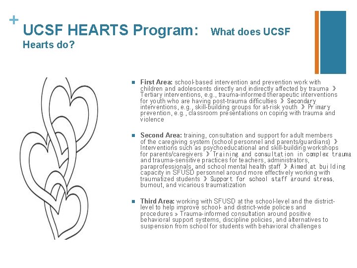 + UCSF HEARTS Program: What does UCSF Hearts do? n First Area: school-based intervention