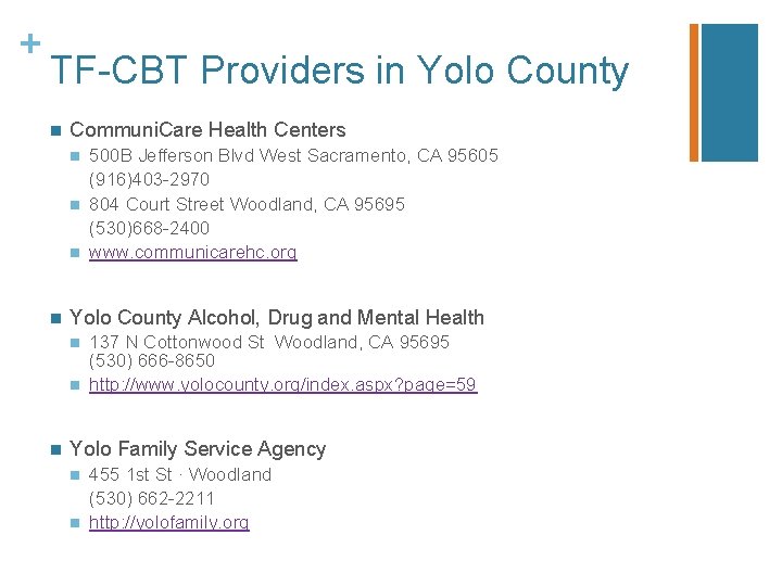 + TF-CBT Providers in Yolo County n Communi. Care Health Centers n n Yolo