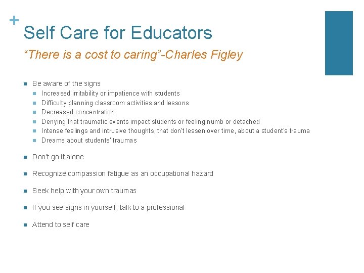 + Self Care for Educators “There is a cost to caring”-Charles Figley n Be