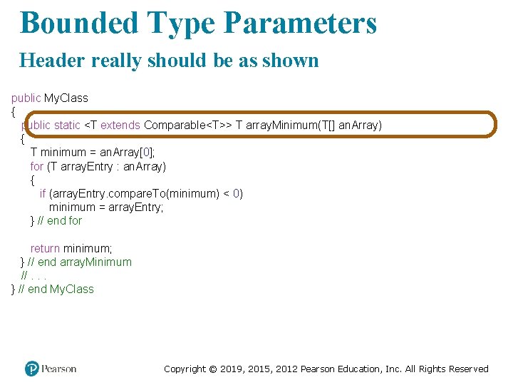 Bounded Type Parameters Header really should be as shown public My. Class { public