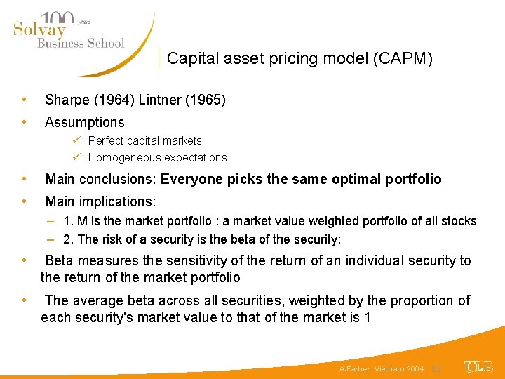 Capital asset pricing model (CAPM) • Sharpe (1964) Lintner (1965) • Assumptions ü Perfect