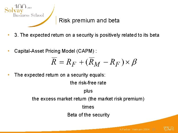 Risk premium and beta • 3. The expected return on a security is positively