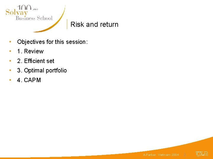 Risk and return • Objectives for this session: • 1. Review • 2. Efficient