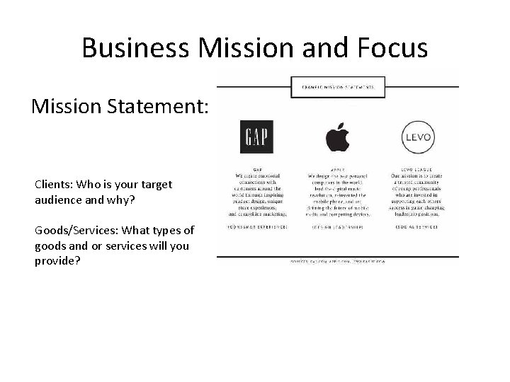 Business Mission and Focus Mission Statement: Clients: Who is your target audience and why?