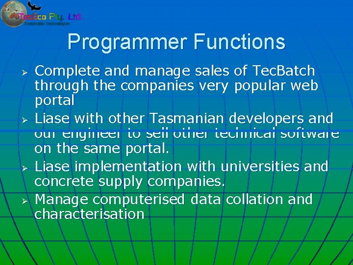 Programmer Functions Ø Ø Complete and manage sales of Tec. Batch through the companies