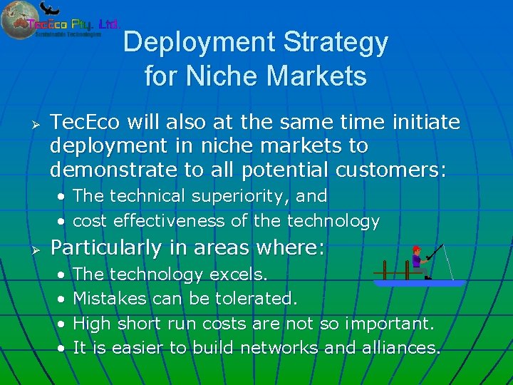 Deployment Strategy for Niche Markets Ø Tec. Eco will also at the same time