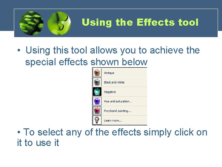 Using the Effects tool • Using this tool allows you to achieve the special