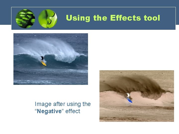 Using the Effects tool Image after using the “Negative” effect 