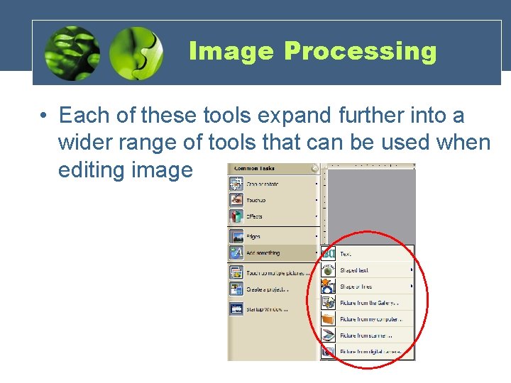 Image Processing • Each of these tools expand further into a wider range of