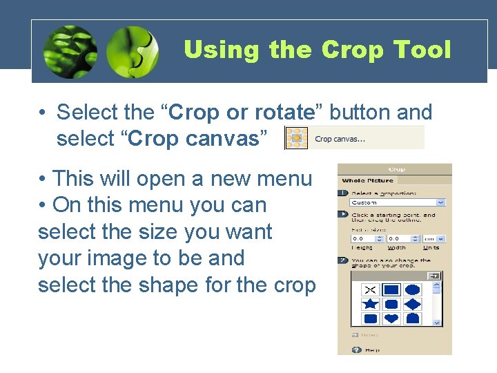 Using the Crop Tool • Select the “Crop or rotate” button and select “Crop