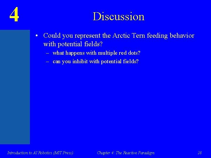 4 Discussion • Could you represent the Arctic Tern feeding behavior with potential fields?