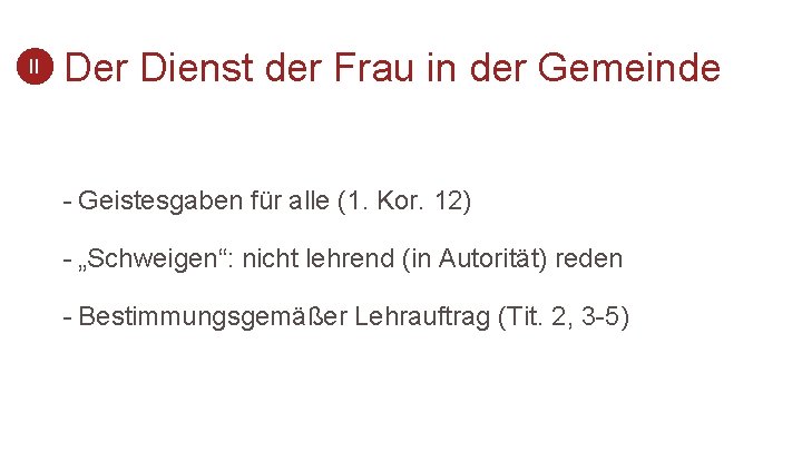 II Der Dienst der Frau in der Gemeinde - Geistesgaben für alle (1. Kor.