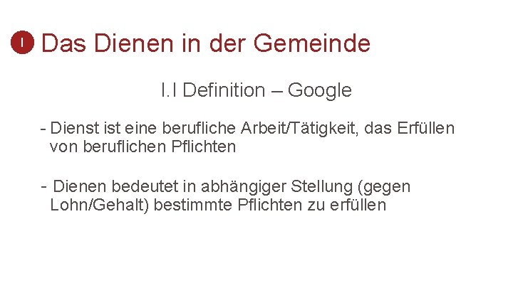 I Das Dienen in der Gemeinde I. I Definition – Google - Dienst ist