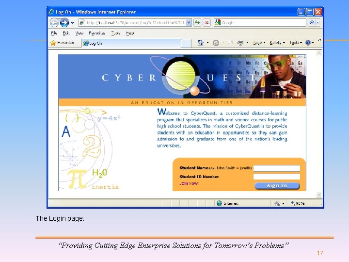 The Login page. “Providing Cutting Edge Enterprise Solutions for Tomorrow’s Problems” 17 