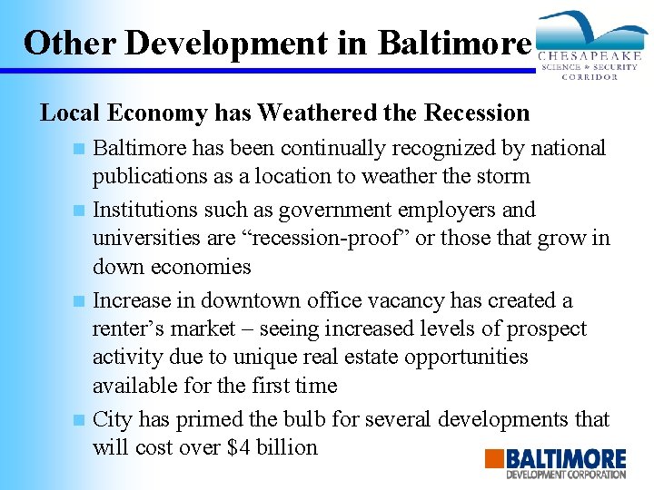 Other Development in Baltimore Local Economy has Weathered the Recession Baltimore has been continually