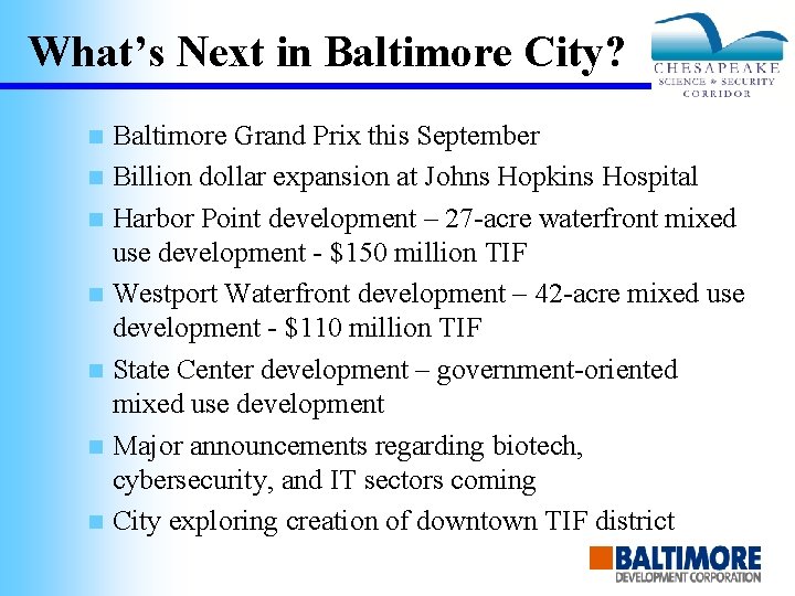 What’s Next in Baltimore City? Baltimore Grand Prix this September n Billion dollar expansion