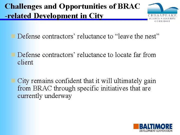 Challenges and Opportunities of BRAC -related Development in City n Defense contractors’ reluctance to