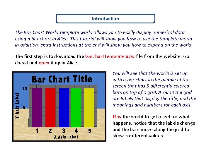 Introduction The Bar Chart World template world allows you to easily display numerical data