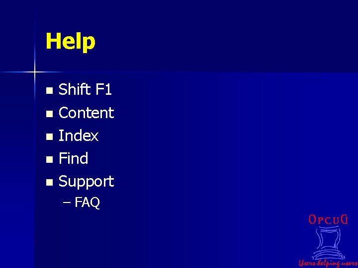 Help Shift F 1 n Content n Index n Find n Support n –