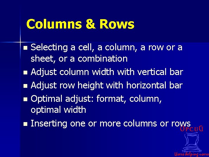 Columns & Rows Selecting a cell, a column, a row or a sheet, or