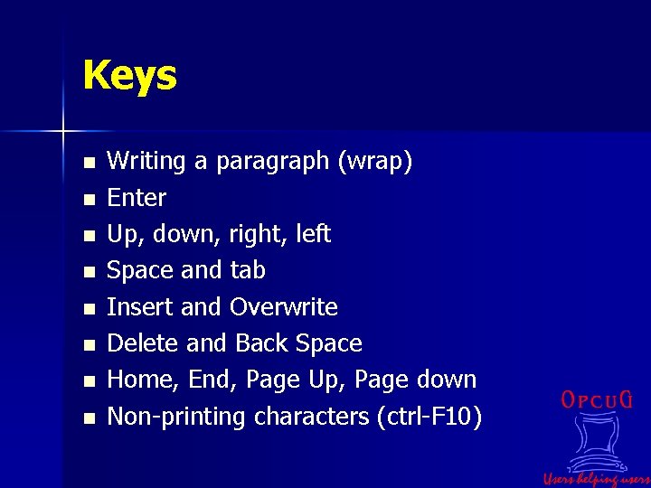 Keys n n n n Writing a paragraph (wrap) Enter Up, down, right, left