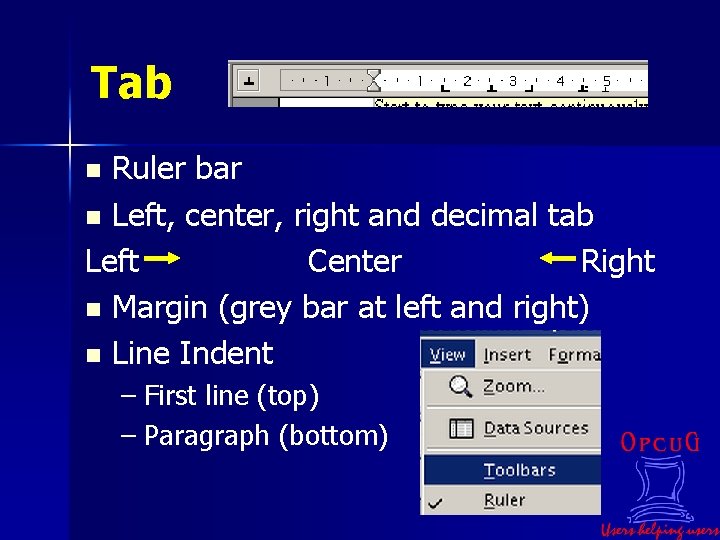 Tab Ruler bar n Left, center, right and decimal tab Left Center Right n